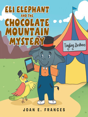 cover image of Eli Elephant and the Chocolate Mountain Mystery